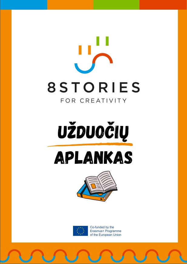 8 STORIES FOR CREATIVITY „UŽDUOČIŲ APLANKAS“